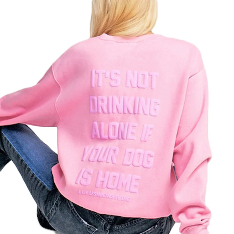 It's Not Drinking Alone Sweatshirt